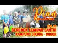 Download Lagu Gerebek Lembah Santri: Kampung Cikuda - Bogor (Eps. 03)