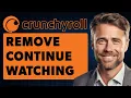 How to Remove Shows from Continue Watching on Crunchy Roll Full 2024 Guide