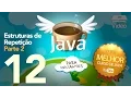 Curso de Java - Estruturas de Repeticao Parte 2