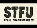 AP Dhillon - STFU (Official Audio) Shinda Kahlon | Jado Bola Muh Band