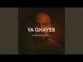 Download Lagu Ya Ghayeb (feat. Fadel Chaker)