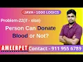 1000 Logics in Java Person Can Donate Blood or Not By Srinivas Ameerpet Technologies
