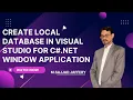 Create Local Database in Visual Studio for C NET Window Application