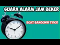 bunyi alarm jam beker sangat keras