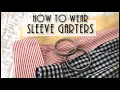 my1928 - How to wear Sleeve Garters