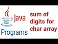 calculates the sum of digits for a given char array in java