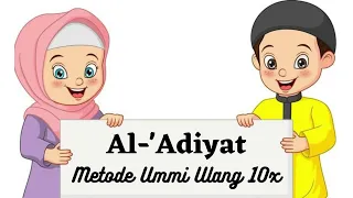 Download Surat Al-Adiyat Metode Ummi Ulang 10x | Juz 30 | Metode ummi | Hafalan Anak MP3