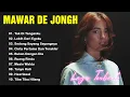 Lagu Best Hits Mawar de Jongh – Lagu Romantis \u0026 Galau Bikin Baper  Full Playlist