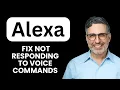 How to Fix Alexa Not Responding to Voice Commands Get Your Smart Speaker Talking Again