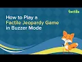 Step-by-Step Tutorial How to Play Factile Jeopardy in Buzzer Mode