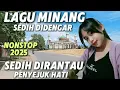 Download Lagu LAGU MINANG TERBARU 2025 VIRAL NONSTOP 1 JAM ENAK DIDENGAR SEDIH DI RANTAU