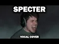 Lagu Specter – Bad Omens | Vocal Cover by Stephen Cooper