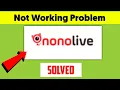 nonolive App not working | Not open Problem Solve