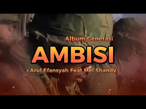 Download MP3 AMBISI. Arul Efansyah Feat Mel Shandy, Album Generasi.