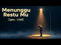 Download Lagu 🎵 MENUNGGU RESTU MU 🎵 | Lagu Romantis Menyentuh Hati  @LIRIKHATI21
