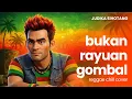 Lagu Bukan Rayuan Gombal – Judika | Reggae Chill Music Cover