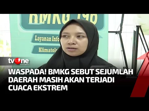 Cuaca Ekstrem Diperkirakan Masih akan Terjadi di Sejumlah Daerah di Indonesia