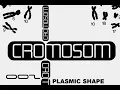 Plasmic Shape - Cromosom002 (incl. Echologist + Stefano Infusino Remixes)