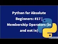 Python for Absolute Beginners Membership Operators in and not in