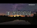 GAEL MUSIC "EL SHADDAI " lyrics