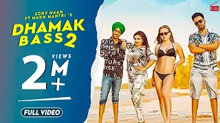 Dhamak Bass 2(Full Video) | Sony Maan Ft Mukh Mantri | Latest Punjabi Songs 2019 | 62 West Studio
