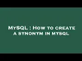 MySQL How to create a synonym in mysql