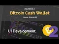 Bitcoin Cash Wallet Coding Tutorial UI Development Part 2