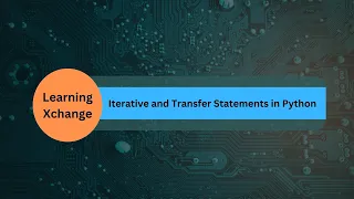 Iterative and Transfer Statements in Python