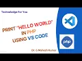 PRINT HELLO WORLD IN PHP USING VS CODE