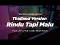 Download Lagu DJ RINDU TAPI MALU THAILAND STYLE x BASS NGUK NGUK \