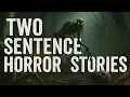 Ultimate Two-Sentence Horror Stories Compilation of Top Posts from Reddit