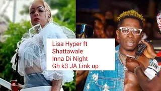 lisa hyper ft shattawale inna di nigh ghana jamaica collabo 