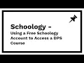 Schoology - Using a Free Schoology Account to Access a DPS Course