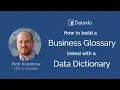 How to Build a Business Glossary Linked with a Data Dictionary Webinar