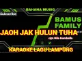Download Lagu KARAOKE-LAMPUNG-JAOH JAK-HULUN -TUHA
