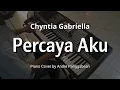Lagu Percaya Aku - Chyntia Gabriella | Piano Cover by Andre Panggabean