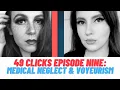 49 Clicks Episode 9 Medical Neglect Voyeurism