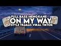 Download Lagu Dj On My Way Remix Full Bass Santuy Style Trabas Viral TikTok 2024