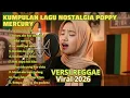 Lagu Kumpulan Lagu Pop Nostalgia Poppy Mercury Versi Reggae version 