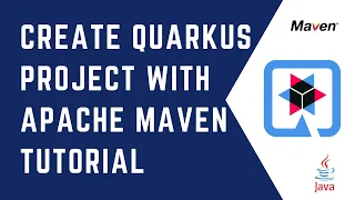 How to create a QUARKUS project with Apache Maven Quarkus Cloud Native Java Framework