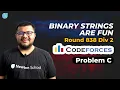 Codeforces Round 838 Div 2 Problem C Binary Strings Are Fun Solution Newton School