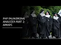 PHP is a Palindrome Part 2 Arrays