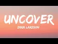 Zara Larsson - Uncover (Lyrics)