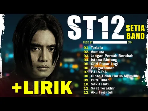 Download MP3 ST12 x Setia Band (Full Album) + Lirik ~ Koleksi Lagu Terbaik ST12 x Setia Band Sepanjang Masa