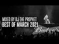Download Lagu Best of March 2021 | Mixed by DJ The Prophet (Official Audio Mix)