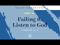 Failing to Listen to God - Daily Devotional