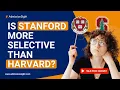 Is Stanford More Selective Than Harvard