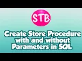 How to create Store procedure with and without parameter in sql Database