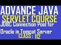 112 Create JDBC Connection Pool for Oracle in Tomcat Server Advance Java Servlet Tutorial