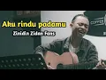 Download Lagu Zidan terbaru   Aku Rindu Padamu II Zinidin Zidan Fans